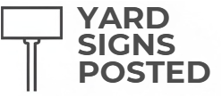 Yard Signs Posted